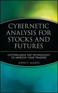 Cybernetic Analysis for Stocks and Futures. Cutting-Edge DSP Technology to Improve Your Trading,  аудиокнига. ISDN28965981