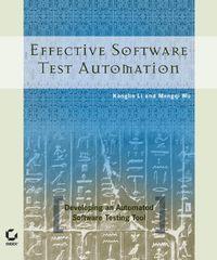 Effective Software Test Automation. Developing an Automated Software Testing Tool - Kanglin Li