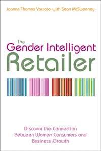 The Gender Intelligent Retailer. Discover the Connection Between Women Consumers and Business Growth, Sean  McSweeney książka audio. ISDN28966101