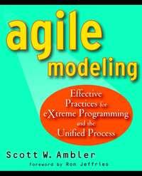 Agile Modeling. Effective Practices for eXtreme Programming and the Unified Process - Scott Ambler