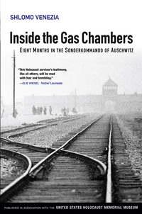 Inside the Gas Chambers. Eight Months in the Sonderkommando of Auschwitz - Shlomo Venezia