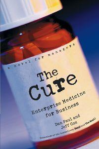 The Cure. Enterprise Medicine for Business: A Novel for Managers, Dan  Paul аудиокнига. ISDN28966341