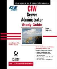 CIW Server Administration Study Guide. Exam 1D0-450 - James Stanger