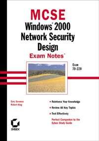 MCSE Windows 2000 Network Security Design Exam Notes. Exam 70-220 - Gary Govanus