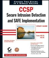 CCSP: Secure Intrusion Detection and SAFE Implementation Study Guide. Exams 642-531 and 642-541 - Carl Timm