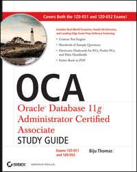 OCA: Oracle Database 11g Administrator Certified Associate Study Guide. Exams1Z0-051 and 1Z0-052 - Biju Thomas