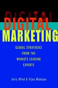 Digital Marketing. Global Strategies from the Worlds Leading Experts, Vijay  Mahajan Hörbuch. ISDN28966949