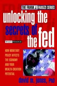 Unlocking the Secrets of the Fed. How Monetary Policy Affects the Economy and Your Wealth-Creation Potential,  аудиокнига. ISDN28967317