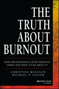 The Truth About Burnout. How Organizations Cause Personal Stress and What to Do About It, Christina  Maslach książka audio. ISDN28967389
