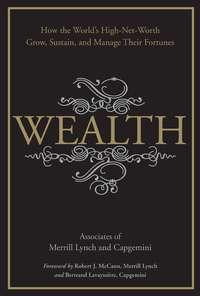 Wealth. How the Worlds High-Net-Worth Grow, Sustain, and Manage Their Fortunes,  książka audio. ISDN28967573