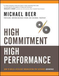 High Commitment High Performance. How to Build A Resilient Organization for Sustained Advantage - Michael Beer