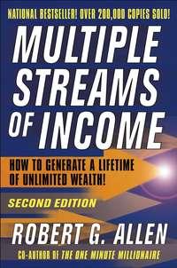 Multiple Streams of Income. How to Generate a Lifetime of Unlimited Wealth,  аудиокнига. ISDN28967989
