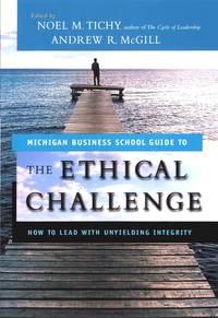 The Ethical Challenge. How to Lead with Unyielding Integrity, Andrew  McGill audiobook. ISDN28968141