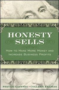 Honesty Sells. How To Make More Money and Increase Business Profits, Steven  Gaffney аудиокнига. ISDN28968237