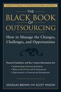 The Black Book of Outsourcing. How to Manage the Changes, Challenges, and Opportunities - Douglas Brown