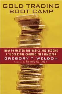 Gold Trading Boot Camp. How to Master the Basics and Become a Successful Commodities Investor,  książka audio. ISDN28968285