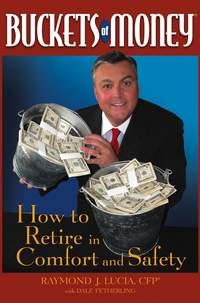 Buckets of Money. How to Retire in Comfort and Safety,  аудиокнига. ISDN28968445