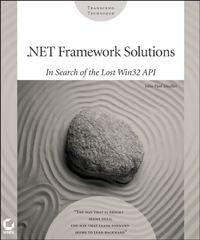 .NET Framework Solutions. In Search of the Lost Win32 API - John Paul Mueller