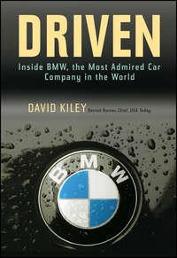 Driven. Inside BMW, the Most Admired Car Company in the World, David  Kiley książka audio. ISDN28968885