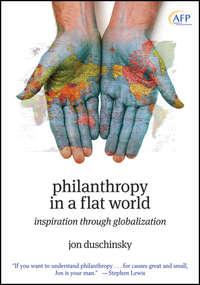 Philanthropy in a Flat World. Inspiration Through Globalization, Jon  Duschinsky książka audio. ISDN28968941