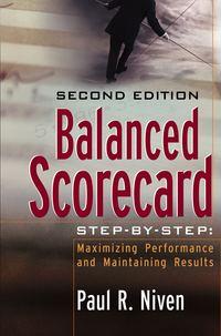 Balanced Scorecard Step-by-Step. Maximizing Performance and Maintaining Results, Пола Нивена Hörbuch. ISDN28969389