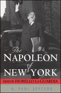 The Napoleon of New York. Mayor Fiorello La Guardia,  аудиокнига. ISDN28969413
