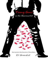 Young Guns on the Sharemarket. Meet Australias New Generation of Money Makers, Eli  Greenblat książka audio. ISDN28969429