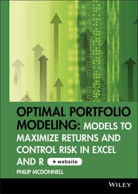 Optimal Portfolio Modeling. Models to Maximize Returns and Control Risk in Excel and R, Philip  McDonnell аудиокнига. ISDN28969525
