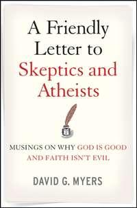 A Friendly Letter to Skeptics and Atheists. Musings on Why God Is Good and Faith Isnt Evil,  książka audio. ISDN28969557