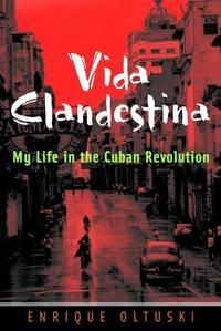 Vida Clandestina. My Life in the Cuban Revolution, Enrique  Oltuski audiobook. ISDN28969581
