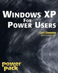 Windows XP for Power Users. Power Pack - Curt Simmons