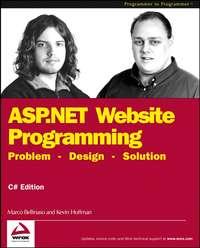 ASP.NET Website Programming. Problem - Design - Solution, C# Edition - Marco Bellinaso