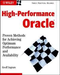 High-Performance Oracle. Proven Methods for Achieving Optimum Performance and Availability, Geoff  Ingram audiobook. ISDN28970029