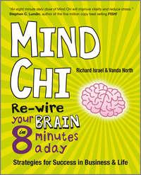 Mind Chi. Re-wire Your Brain in 8 Minutes a Day -- Strategies for Success in Business and Life, Vanda  North audiobook. ISDN28970157