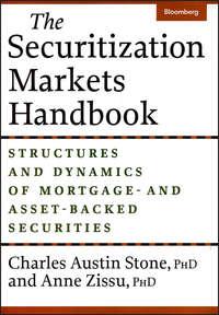 The Securitization Markets Handbook. Structures and Dynamics of Mortgage - and Asset-Backed Securities - Anne Zissu