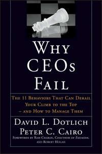 Why CEOs Fail. The 11 Behaviors That Can Derail Your Climb to the Top - And How to Manage Them,  audiobook. ISDN28970685