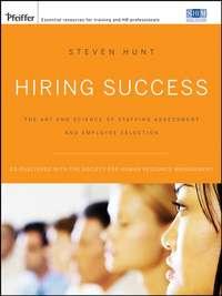 Hiring Success. The Art and Science of Staffing Assessment and Employee Selection,  audiobook. ISDN28970757