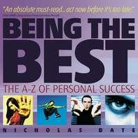 Being the Best. The A-Z of Personal Success - Nicholas Bate