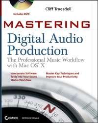 Mastering Digital Audio Production. The Professional Music Workflow with Mac OS X, Cliff  Truesdell książka audio. ISDN28971509