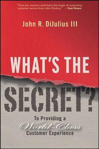 Whats the Secret?. To Providing a World-Class Customer Experience,  książka audio. ISDN28971941