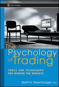 The Psychology of Trading. Tools and Techniques for Minding the Markets,  audiobook. ISDN28971949