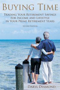 Buying Time. Trading Your Retirement Savings for Income and Lifestyle in Your Prime Retirement Years, Dick  Diamond аудиокнига. ISDN28972013