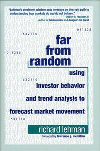 Far from Random. Using Investor Behavior and Trend Analysis to Forecast Market Movement - Richard Lehman