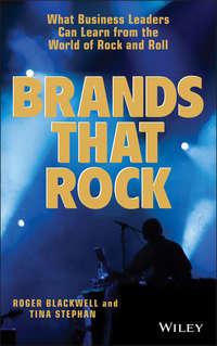Brands That Rock. What Business Leaders Can Learn from the World of Rock and Roll - Roger Blackwell