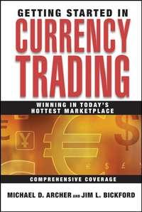 Getting Started in Currency Trading. Winning in Todays Hottest Marketplace,  audiobook. ISDN28972773