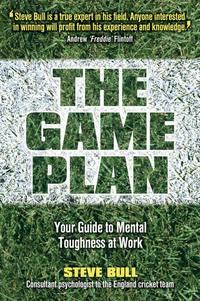 The Game Plan. Your Guide to Mental Toughness at Work, Steve  Bull książka audio. ISDN28972893