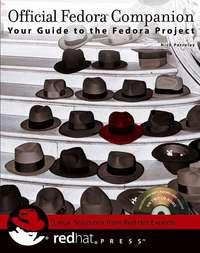 Official Fedora Companion. Your Guide to the Fedora Project - Nicholas Petreley