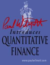 Paul Wilmott Introduces Quantitative Finance, Paul  Wilmott аудиокнига. ISDN28973093