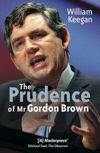 The Prudence of Mr. Gordon Brown, William  Keegan аудиокнига. ISDN28973133