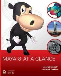 Maya 8 at a Glance - George Maestri